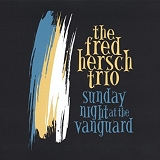 Fred Hersch Trio - Sunday Night at the Vanguard