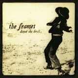 Frames, The - Dance The Devil