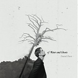 Daniel Foose - Of Water And Ghosts