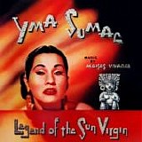 Yma Sumac - Legend Of The Sun Virgin