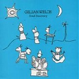 Gillian Welch - Soul Journey