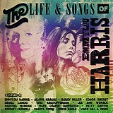 {Various Artists}: Emmylou Harris, Buddy Miller, Mavis Staples, Chris Hillman, H - The Life & Songs Of Emmylou Harris