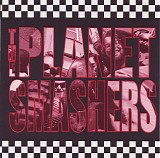 The Planet Smashers - The Planet Smashers