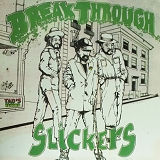 Slickers - Breakthrough