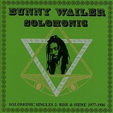 Bunny Wailer - Solomonic Singles 2: Rise & Shine 1977-1986