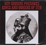 Roy Cousins - Kings & Queens Of Dub