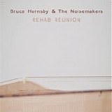 Bruce Hornsby & The Noisemakers - Rehab Reunion