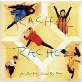 Rachel Rachel - You Oughta Know By Now