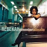 Rebekah - Remember To Breath