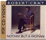 The Robert Cray Band - Nothin' But A Woman