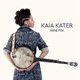 Kaia Kater - Nine Pin