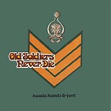 Heads Hands & Feet - Old Soldiers Never Die