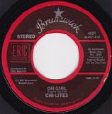 The Chi-Lites - Oh Girl / Have You Seen Her