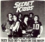 Kenn Kweder & His Secret Kidds - Suzy Said So / Man On The Moon