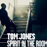 Tom Jones - Spirit In The Room
