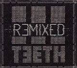 3Teeth - Remixed