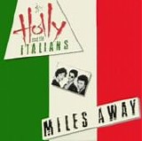 Holly And The Italians - Miles Away