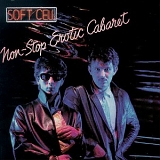 Soft Cell - Non-Stop Erotic Cabaret (Remastered)