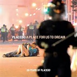 Placebo - A Place for Us to Dream: 20 Years of Placebo