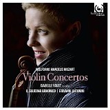 Isabelle Faust / Il Giardino Armonico / Giovanni Antonini - Mozart: Violin Concertos