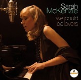 Sarah McKenzie - We Could Be Lovers
