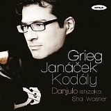 Danjulo Ishizaka / Shai Wosner - Grieg - Janacek - Kodaly