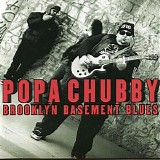 Popa Chubby - Brooklyn Basement Blues