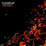 Coldplay - Trouble