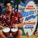 Elvis Presley - Blue Hawaii (The Expanded Alternate Album)