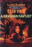 La Toya Jackson - LaToya Jackson's Interactive Exotic Club Tour:  A Hawaiian Fantasy