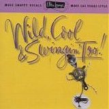 Various artists - Wild, Cool & Swingin' Too!