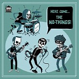 The No-Things - Here Come... The No-Things!!