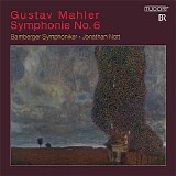 Bamberg Symphony Orchestra / Jonathan Nott - Mahler: Symphonie No. 6