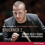 Orchestre Métropolitain / Yannick Nézet-Séguin - Bruckner: Symphony No. 2