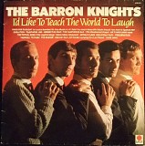 The Barron Knights - I'd Like To Teach The World To Laugh