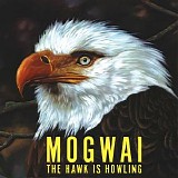Mogwai - The Hawk Is Howling