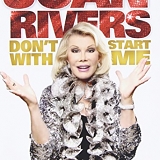 Joan Rivers - Don't Start With Me
