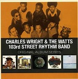 Charles Wright & The Watts 103rd St Rhythm Band - Original Album Series