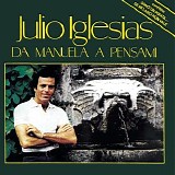 Julio Iglesias - Da Manuela a Pensami