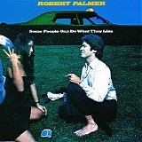 Robert Palmer - Some People Can Do What They Like