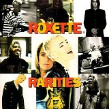 Roxette - Rarities