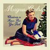 Magnus Carlson - Christmas Is Sooner Than You Think