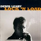 Denis Leary - Lock 'N Load