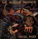 The Weather Prophets - Diesel River