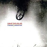 Dave Douglas - Strange Liberation