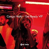 Congo Natty ft. Nanci Correia, Daddy Freddy & Phoebe "Irondread" Hibbert - Get Ready VIP [FLAC]