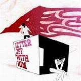 A - Better Off With Him (DVD Single)