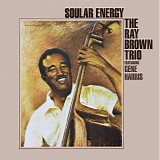 The Ray Brown Trio - Soular Energy
