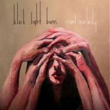 Black Light Burns - Cruel Melody