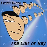 Frank Black - The Cult Of Ray